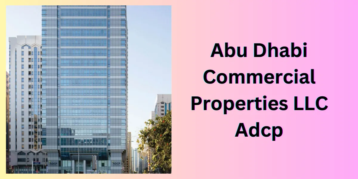 Abu Dhabi Commercial Properties LLC Adcp