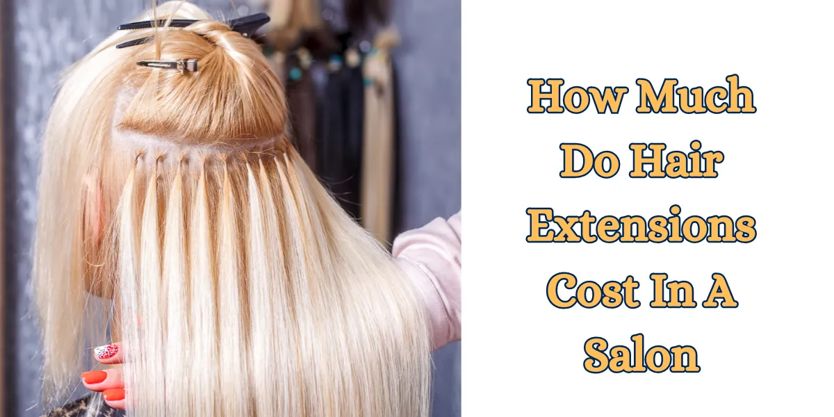 how much do hair extensions cost in a salon (1)