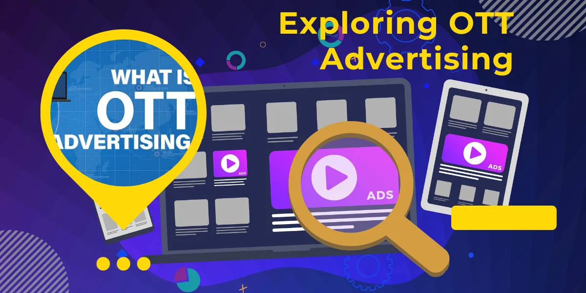 Exploring OTT Advertising