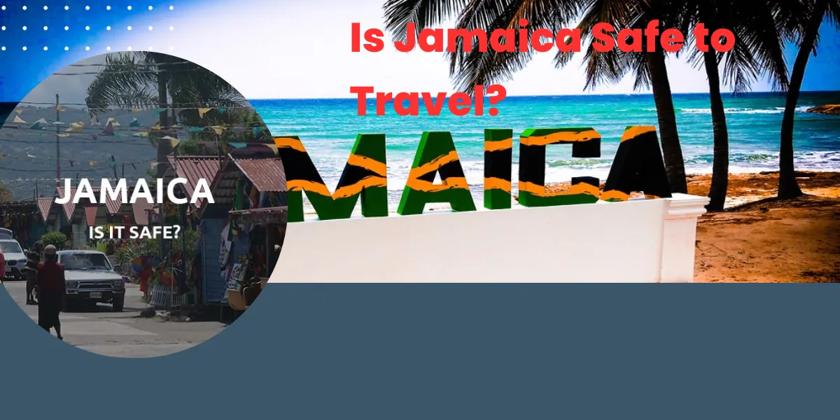 Is Jamaica Safe to Travel
