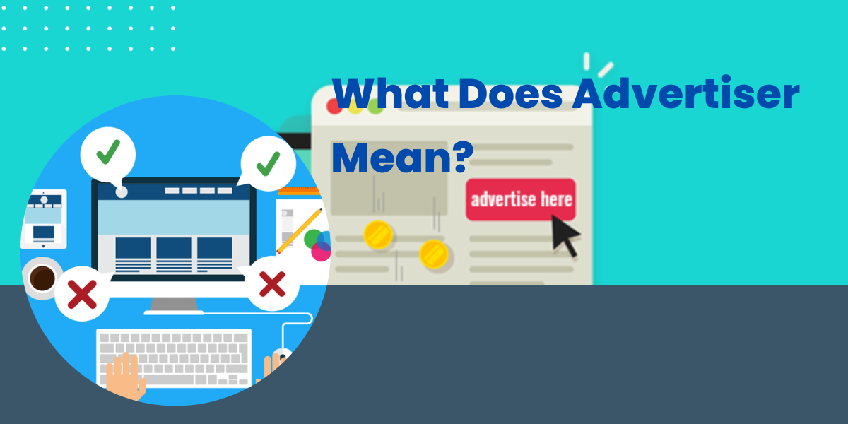 Understanding What Advertiser Means