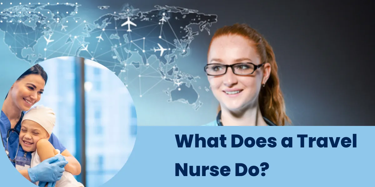 What Does a Travel Nurse Do