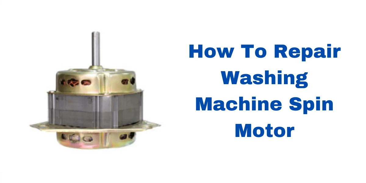 how to repair washing machine spin motor (1)