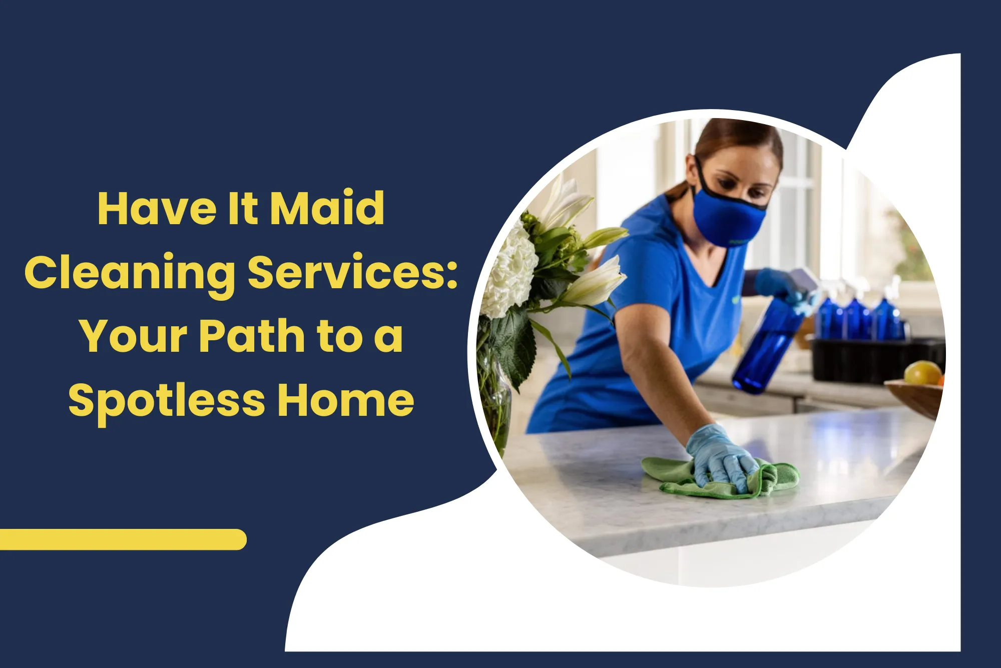 Have It Maid Cleaning Services Your Path to a Spotless Home