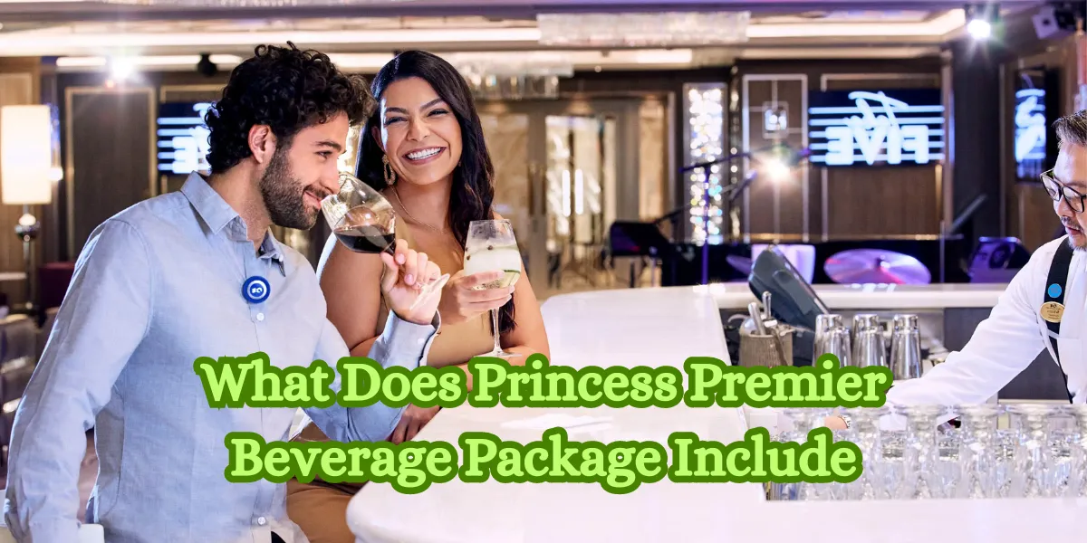 What Does Princess Premier Beverage Package Include