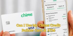 Can I Use My Chime Credit Builder Card at ATM